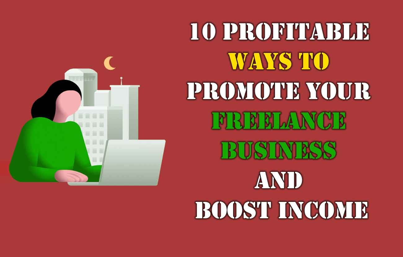 10 Profitable Ways to Promote Your Freelance Business