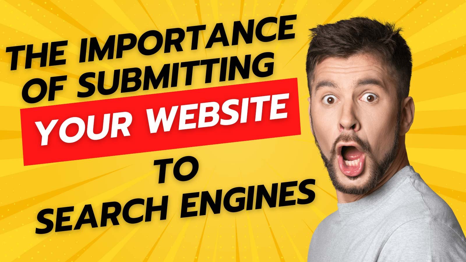 The Importance of Submitting Your Website to Search Engines