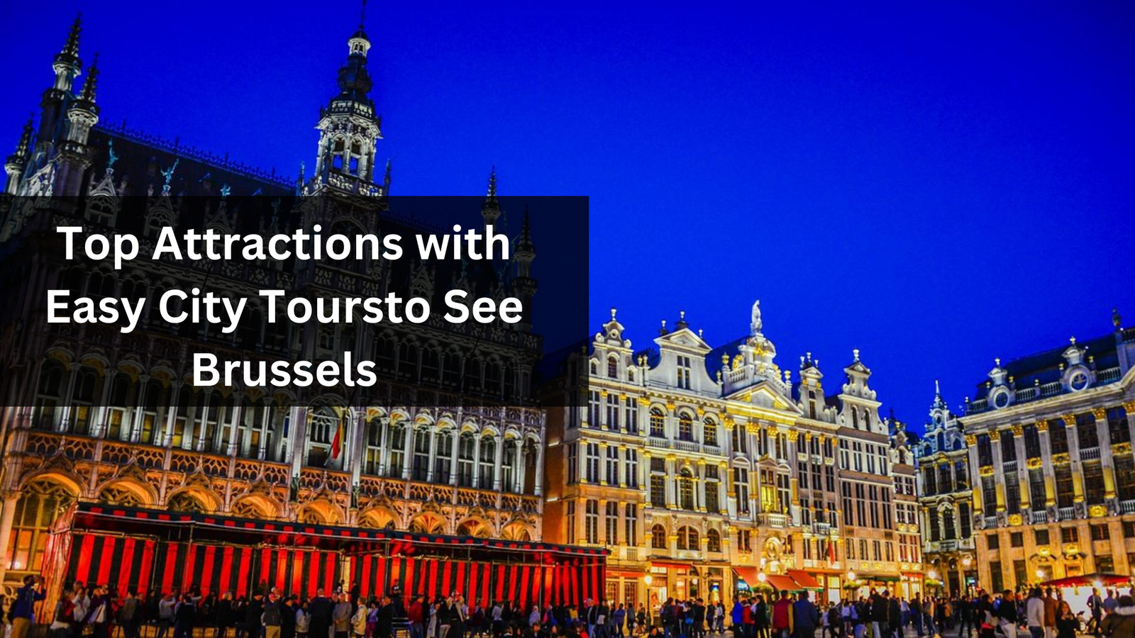 Top Attractions with Easy City Toursto See Brussels