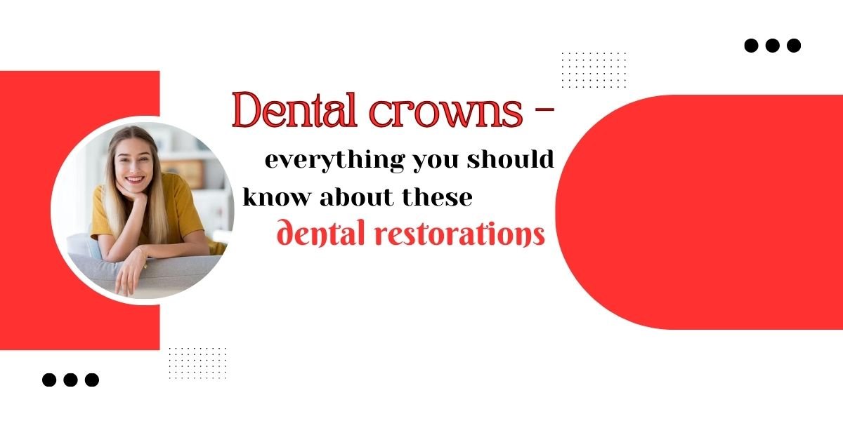 Dental crowns