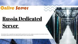 Exploring the Benefits of Choosing a Russia Dedicated Server