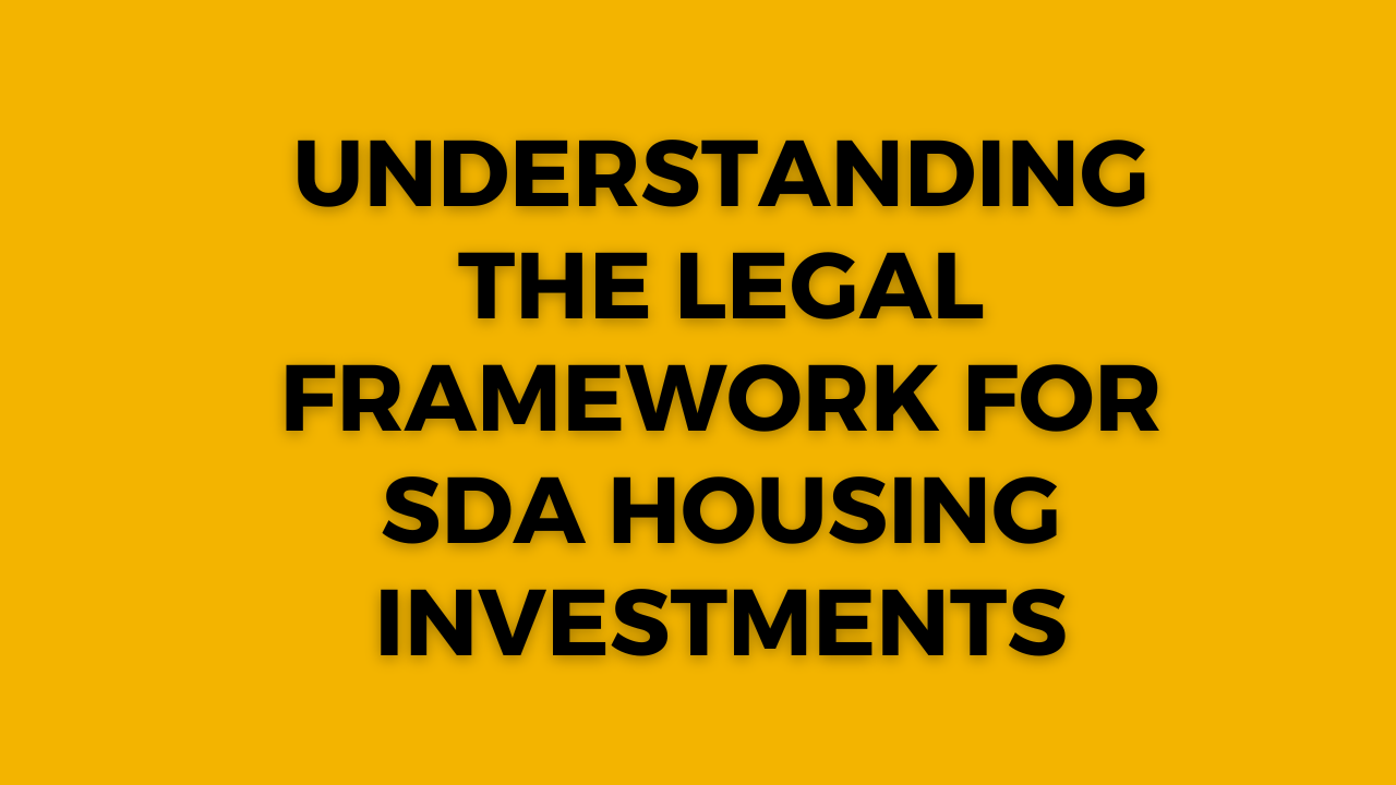 Understanding the Legal Framework for SDA Housing Investments