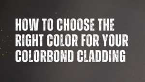 How to Choose the Right Colorbond Color for Your Cladding