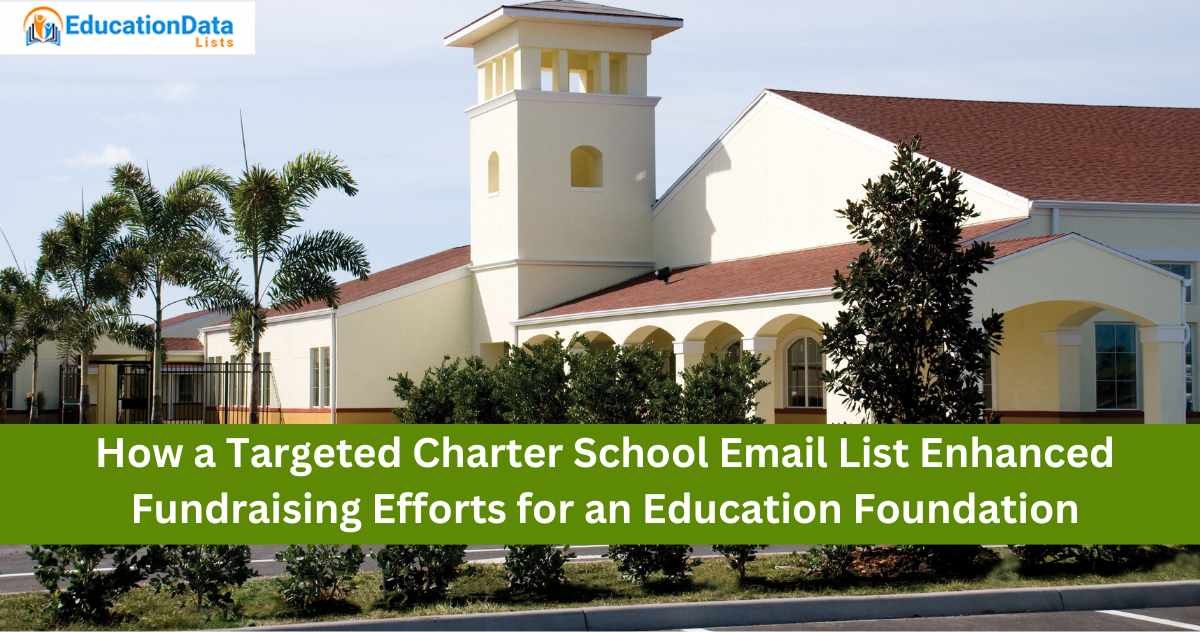 How a Targeted Charter School Email List Enhanced Fundraising Efforts for an Education Foundation