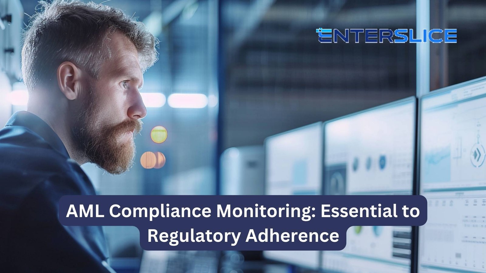 AML Compliance Monitoring Essential to Regulatory Adherence