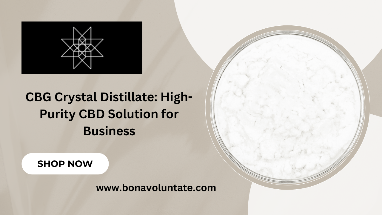 CBG Crystal Distillate: High-Purity CBD Solution for Business