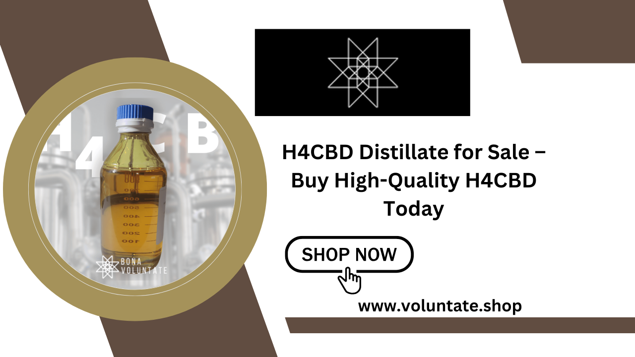 H4CBD Distillate for Sale: Your Ultimate Guide to Buying High-Quality H4CBD