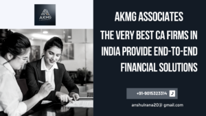 image shows AKMG Associates: The Very Best CA Firms In India Provide End-To-End Financial Solutions and AKMG logo and contact information