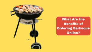 What Are the Benefits of Ordering Barbeque Online