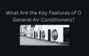 O General Air Conditioner Dubai