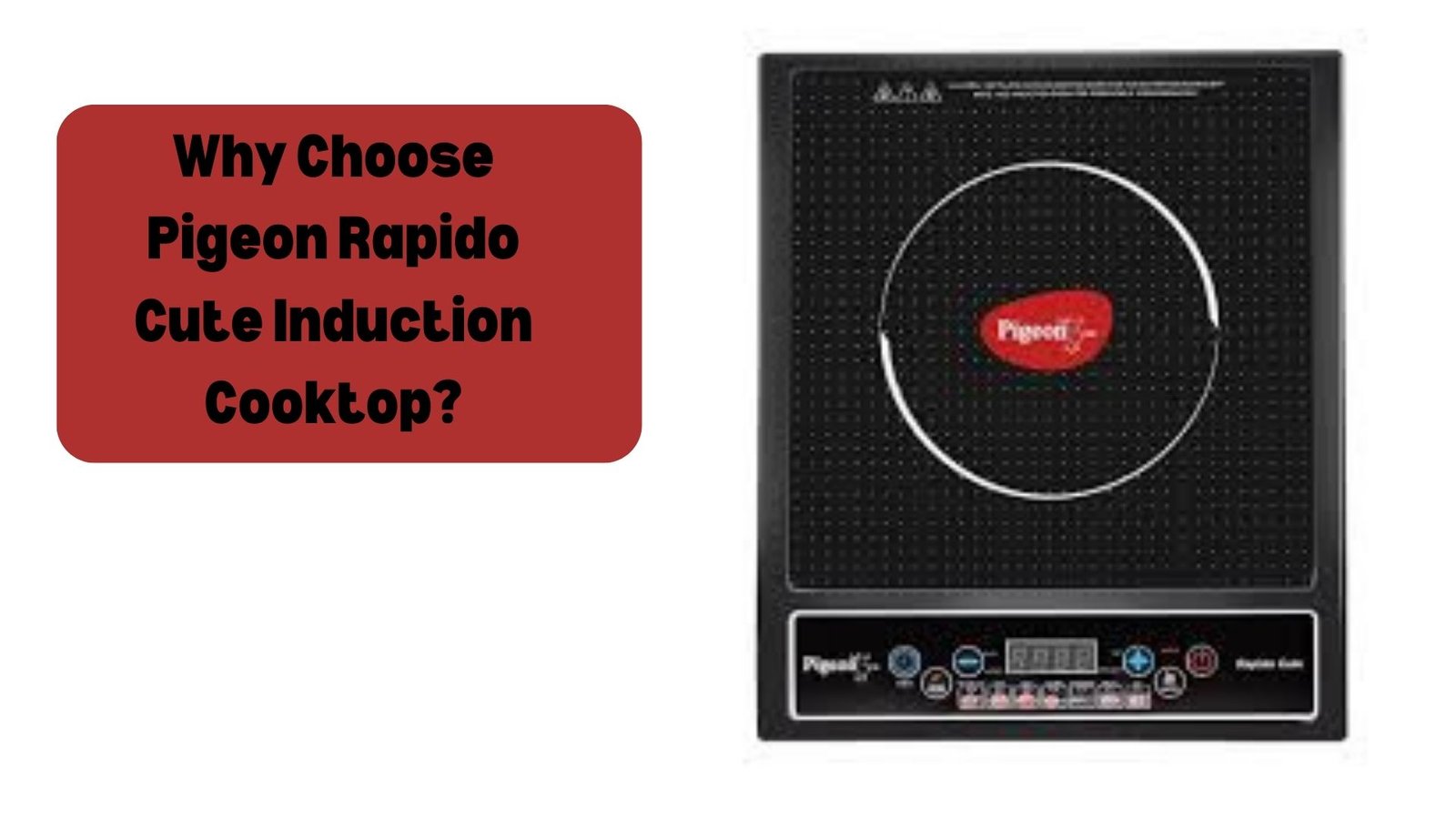 Why Choose Pigeon Rapido Cute Induction Cooktop