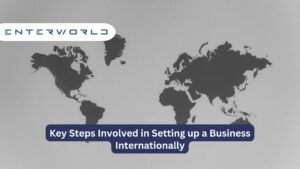Key Steps Involved in Setting up a Business Internationally