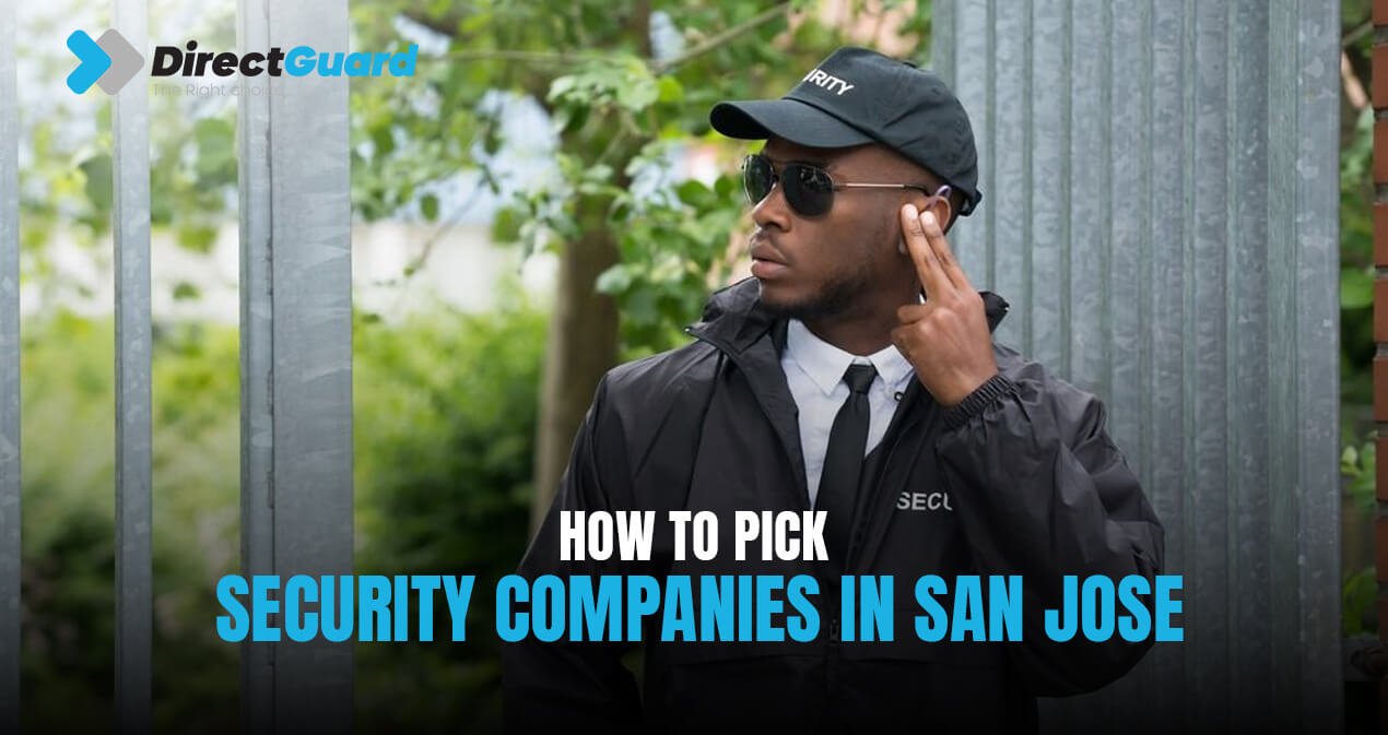 How to Pick Security Companies in San Jose