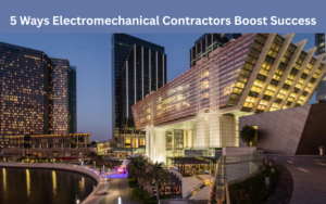 5 Ways Electromechanical Contractors Boost Success