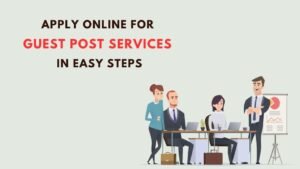 Apply Online for Guest Post Services in Easy Steps