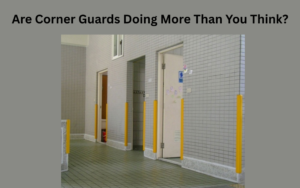 Are Corner Guards Doing More Than You Think?