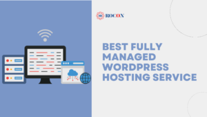 Best Fully Managed WordPress Hosting Service