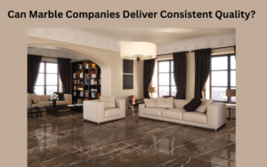 Can Marble Companies Deliver Consistent Quality