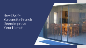 Fly Screens for French Doors