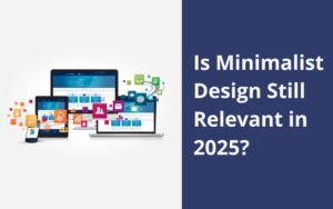 Is Minimalist Design Still Relevant in 2025- Fresh Box Media