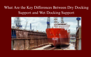 Dry Docking Support in Dubai