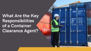 container clearence agent