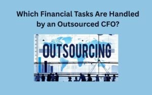 Which Financial Tasks Are Handled by an Outsourced CFO