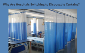 Why Are Hospitals Switching to Disposable Curtains?