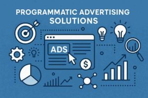 Programmatic Advertising Solutions