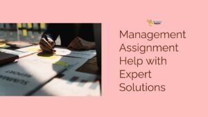 Master management studies with strategies for success. Get expert Management Assignment Help to excel in assignments.