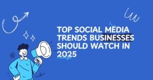 Top Social Media Trends Businesses Should Watch in 2024