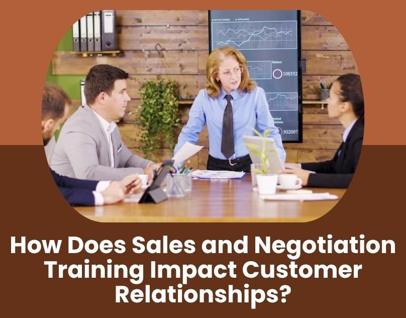 How Does Sales and Negotiation Training Impact Customer Relationships?