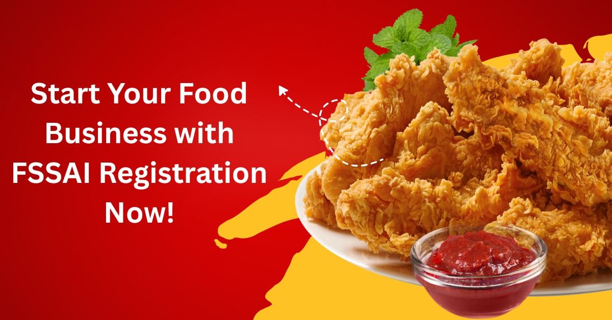 Start Your Food Business with FSSAI Registration Now!