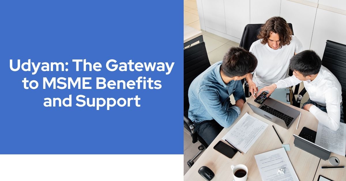 Udyam The Gateway to MSME Benefits and Support