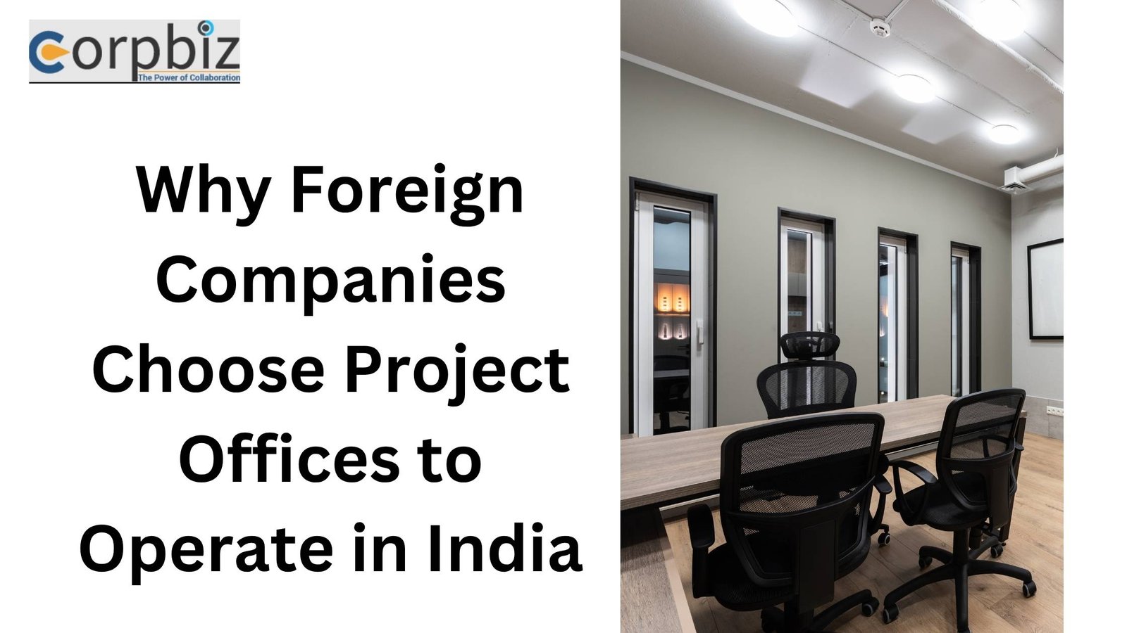Why Foreign Companies Choose Project Offices to Operate in India - CorpBiz
