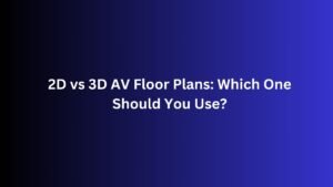 2D vs 3D AV Floor Plans