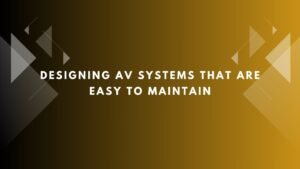 Designing AV systems