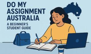 Do My Assignment Australia – A Beginner’s Student Guide