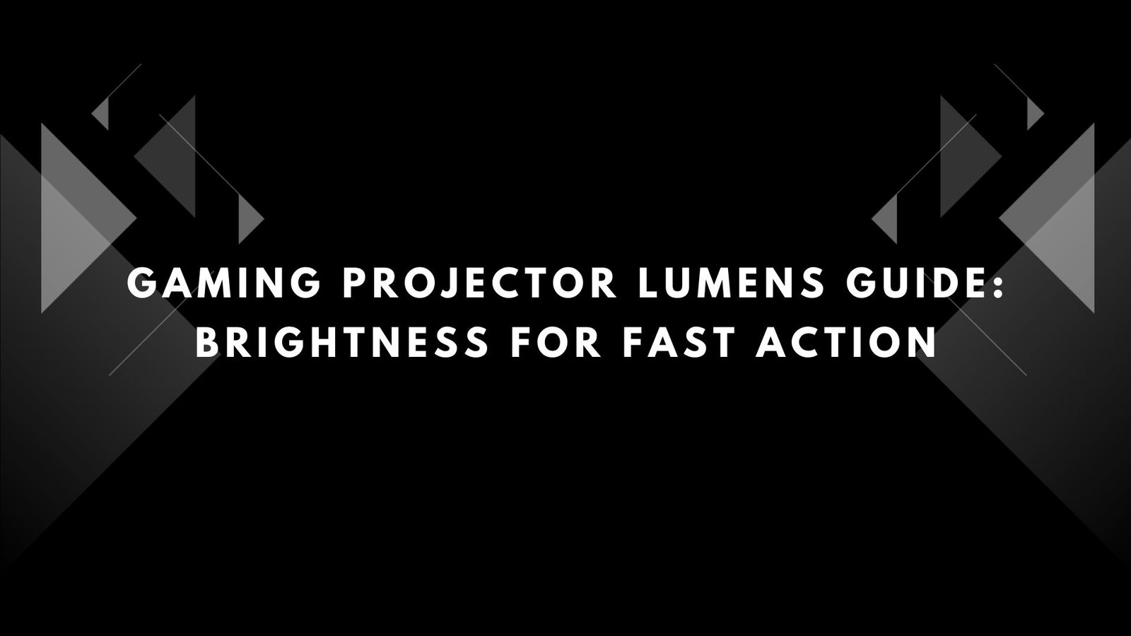 Gaming Projector Lumens Guide: Brightness for Fast Action
