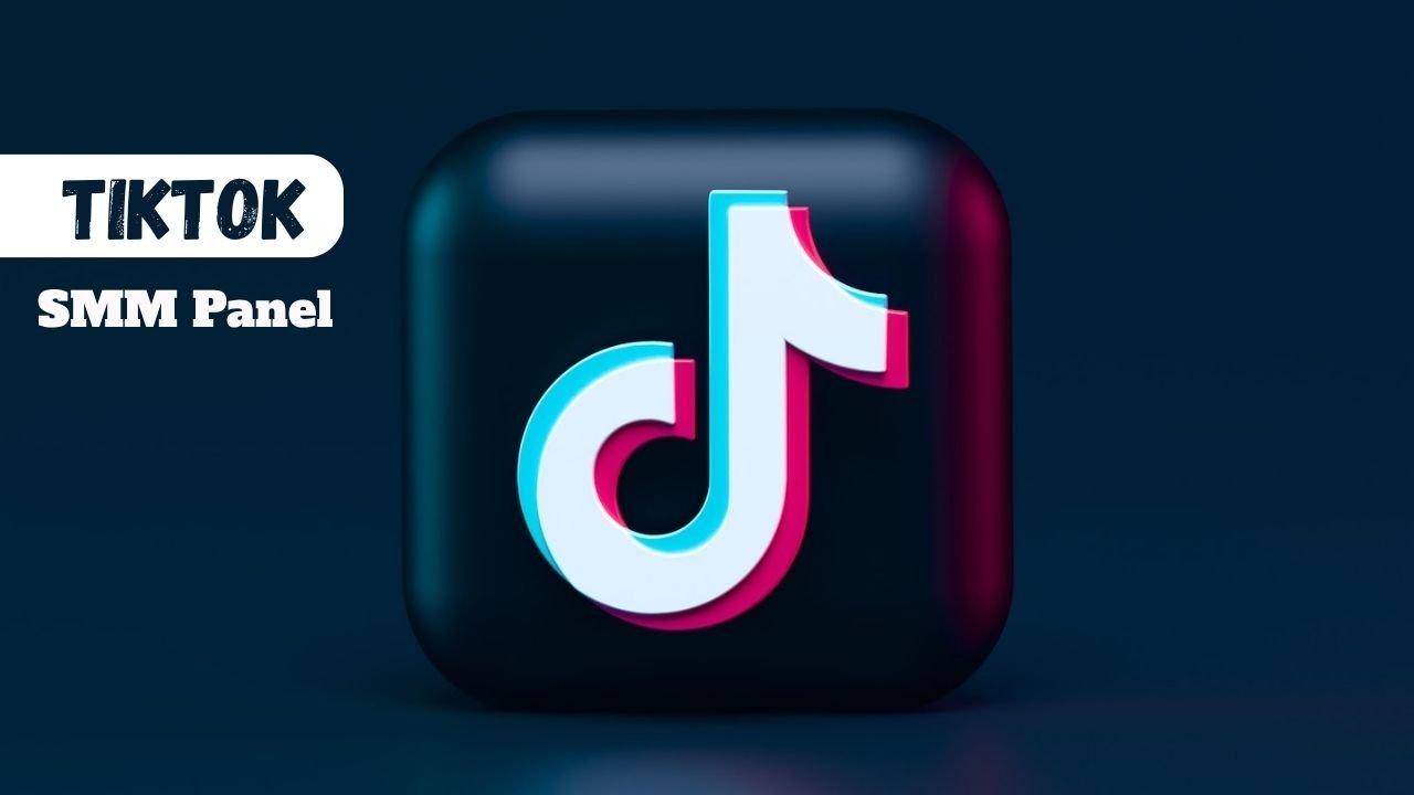tiktok smm panel