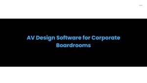 AV Design Software for Corporate Boardrooms
