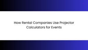 Projector Calculators