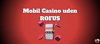 Casino uden Rufus Den Bedste Guide til Spil uden Bekymringer