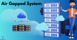Air Gapped System