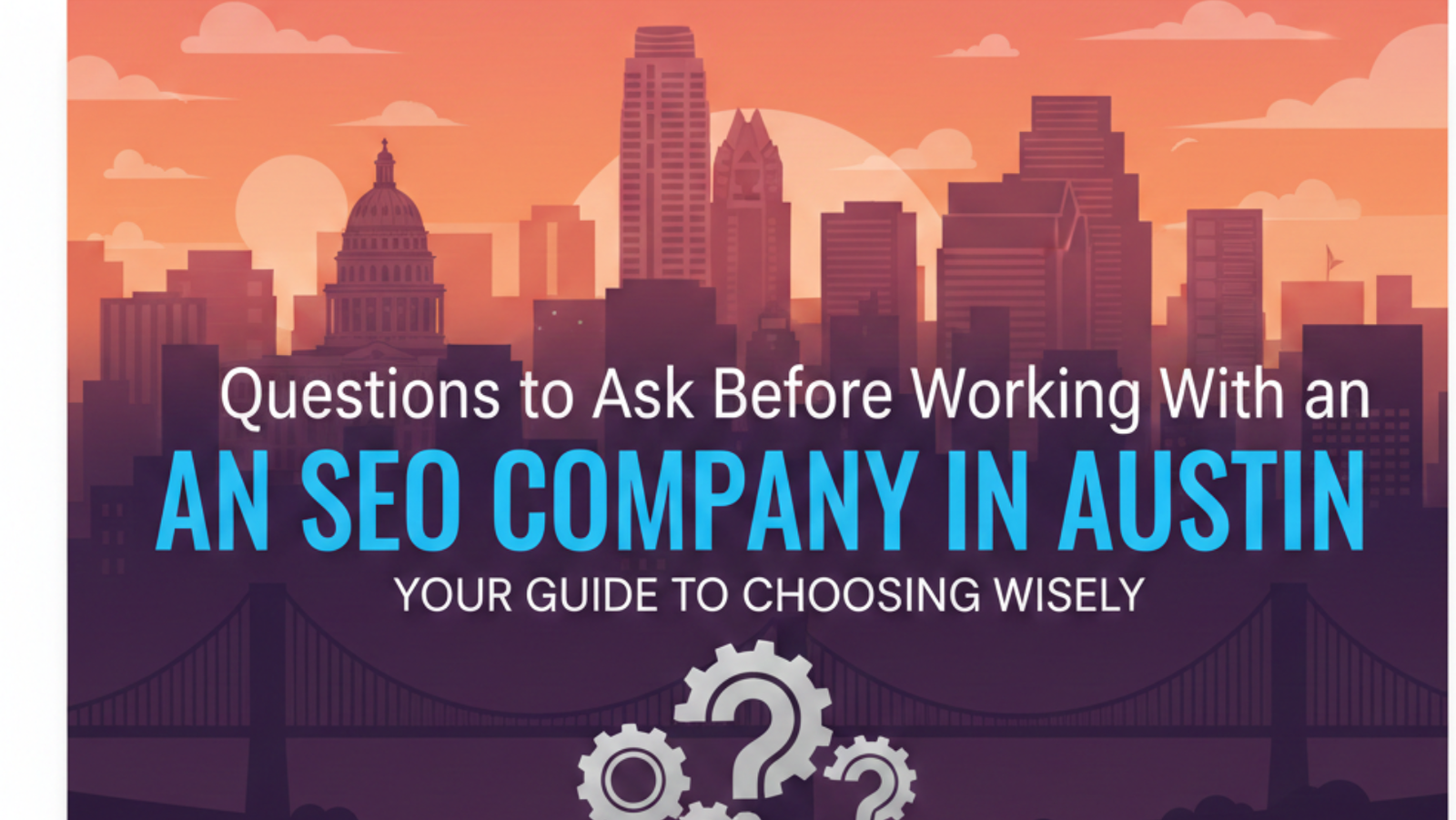 Questions to Ask Before Working With an SEO Company in Austin