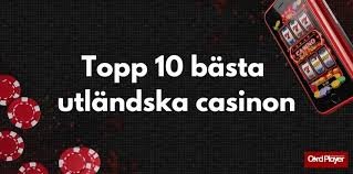 Upptäck världen av utländska online casinon Upptäck världen av utländska online casinon