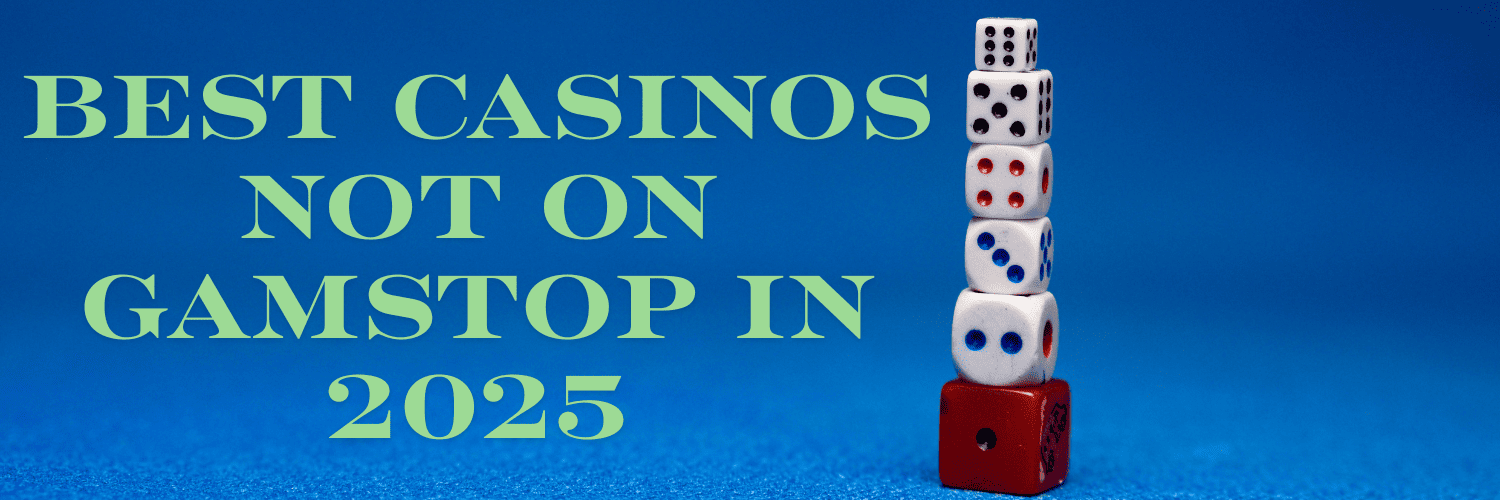 Exploring Casinos Not Registered on Gamstop -1859702200