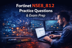 Fortinet NSE8_812 Practice Questions & Exam Prep
