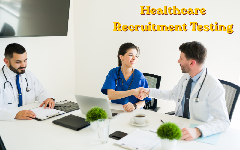 Healthcare Recruitment Testing The Future of Medical Hiring