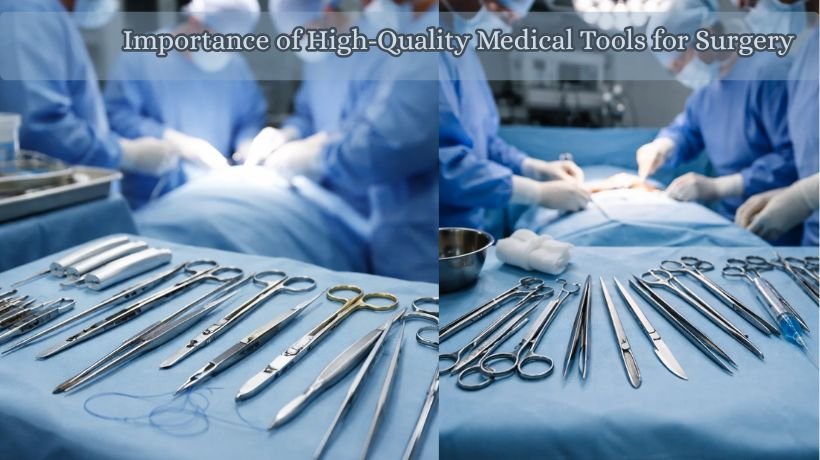 Importance of High-Quality Medical Tools for Surgery